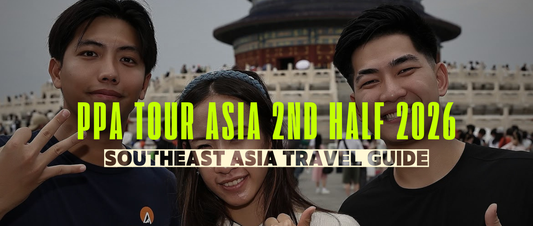The Southeast Asian Pickleball Fan's Guide to 2nd Half 2026 on PPA Tour Asia