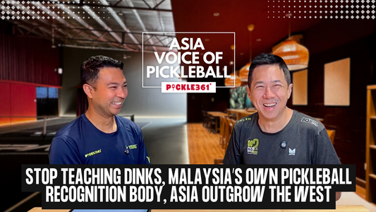 EP2 | Stop Teaching Dinks, Malaysia’s Own Pickleball Recognition Body, Asia Outgrow the West