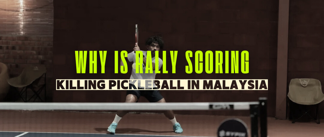 Rally Scoring is Killing Pickleball in Malaysia