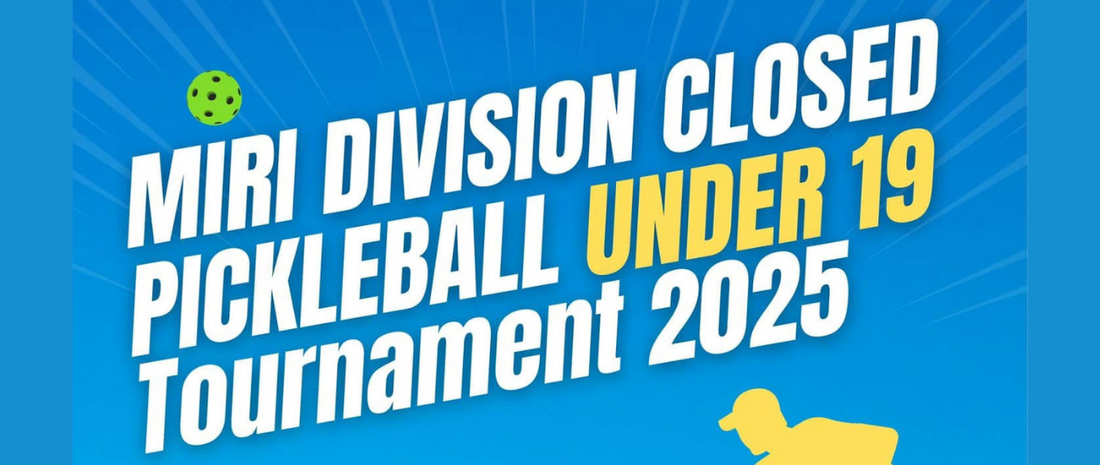 Miri Division Closed Pickleball Under 19 Tournament 2025